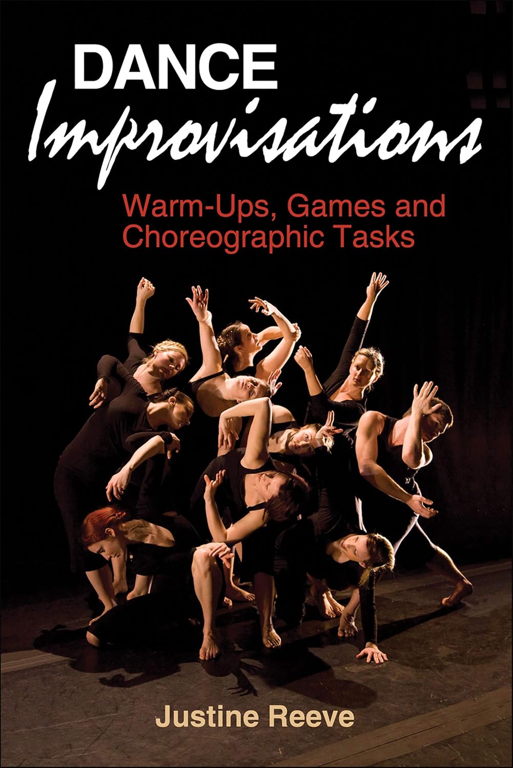 Buy Dance Improvisations: Warm-Ups, Games and Choreographic Tasks (English, Paperback, Justine Reeve) Online at Best Price - BookBajar