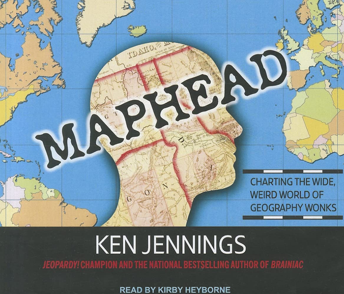 Buy Maphead: Charting the Wide, Weird World of Geography Wonks (English, Paperback, Ken Jennings, Kirby Heyborne) Online at Best Price - BookBajar