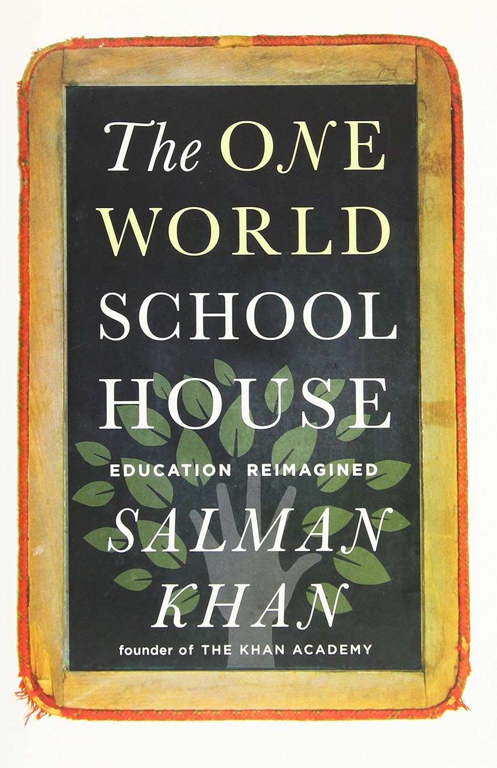 Buy The One World Schoolhouse: Education Reimagined (English, Paperback, Salman Khan) Online at Best Price - BookBajar