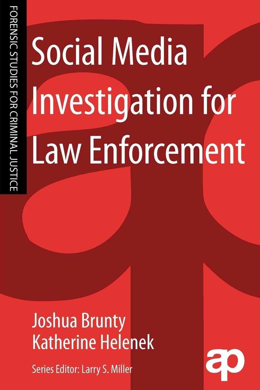 Buy Social Media Investigation for Law Enforcement (Forensic Studies for Criminal Justice) (English, Paperback, Joshua Brunty, Katherine Helenek) Online at Best Price - BookBajar