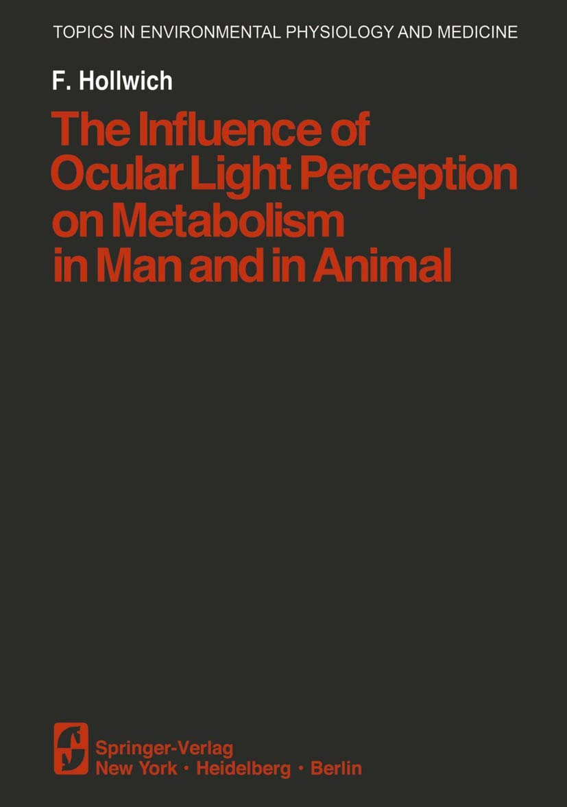 Buy The Influence of Ocular Light Perception on Metabolism in Man and in Animal (Topics in Environmental Physiology and Medicine) (English, Paperback, ... Online at Best Price - BookBajar