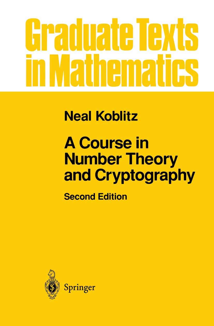A Course in Number Theory and Cryptography: 114 (Graduate Texts in Mathematics) (English, Hardcover, Neal Koblitz) - Image 1 - BookBajar