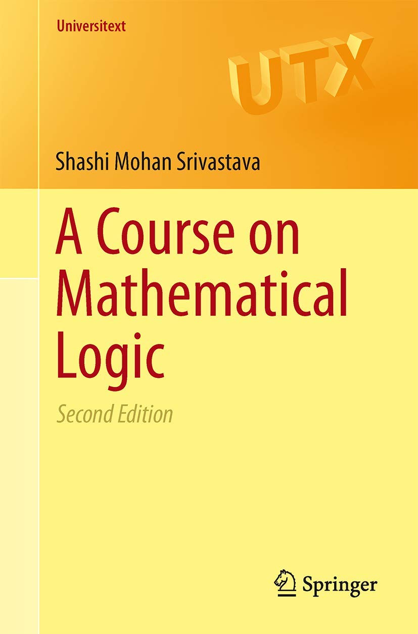 Buy A Course on Mathematical Logic (Universitext) (English, Paperback, Shashi Mohan Srivastava) Online at Best Price - BookBajar
