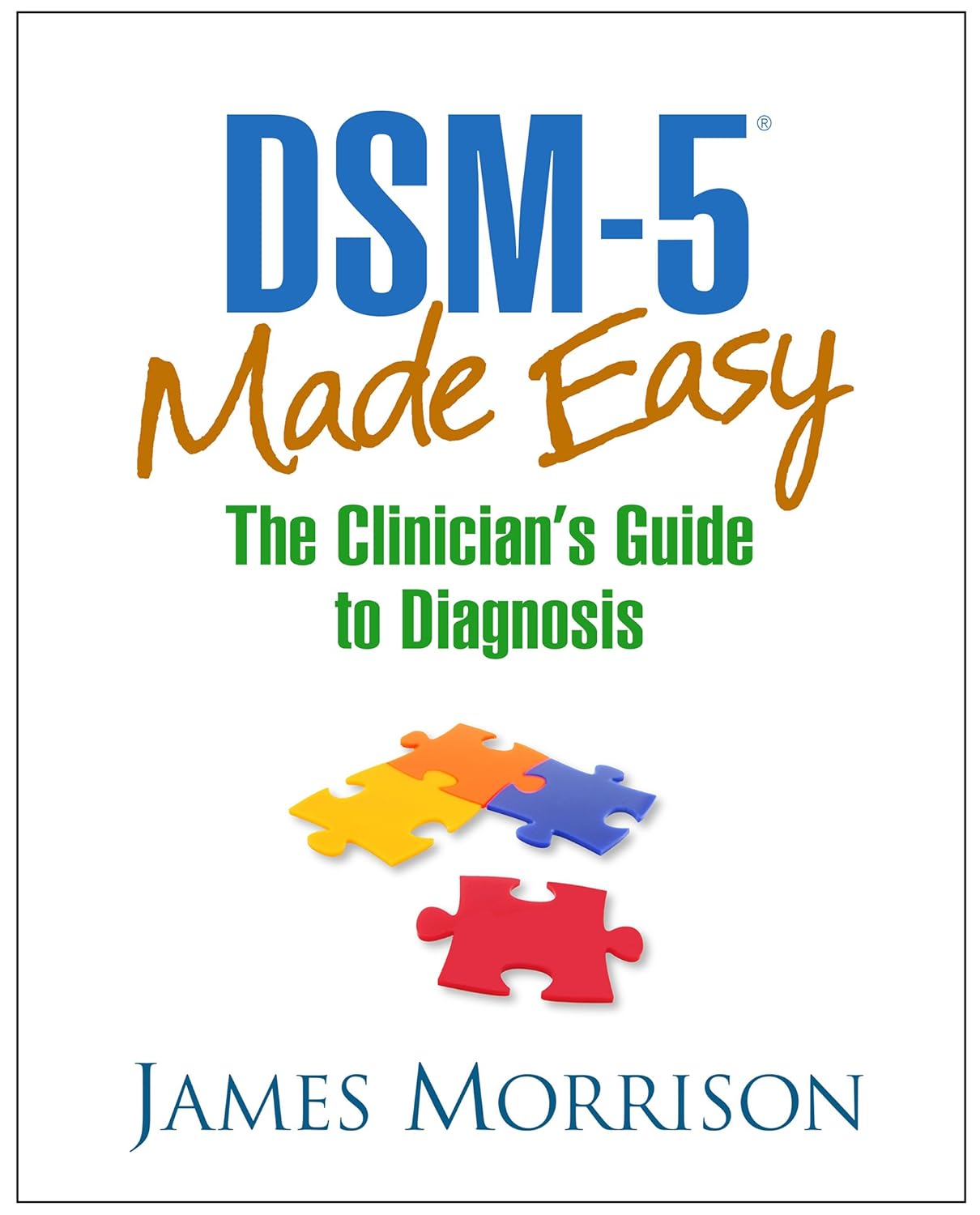 DSM-5 Made Easy THE Clinicians Guide TO Diagnosis (English, Paperback, James Morrison) - Image 1 - BookBajar