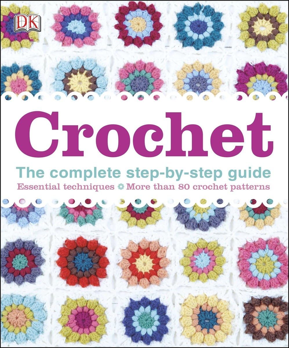 Crochet: The Complete Step-by-step Guide Essential Techniques More Than 80 Crochet Patterns (English, Hardcover, Shannon Beatty, Margaret Parrish, ... - Image 1 - BookBajar