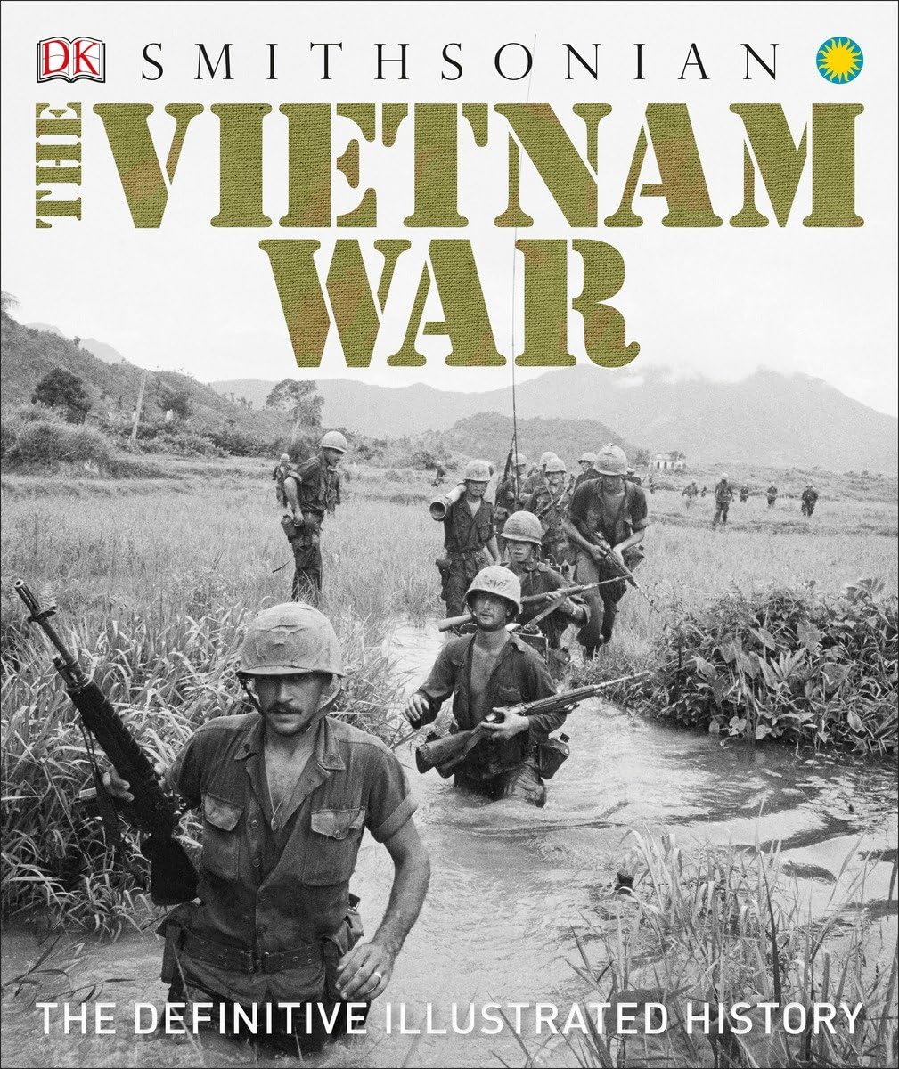 Buy The Vietnam War: The Definitive Illustrated History (DK Definitive Visual Histories) (English, Paperback, DK, Smithsonian Institution) Online at Best Price - BookBajar