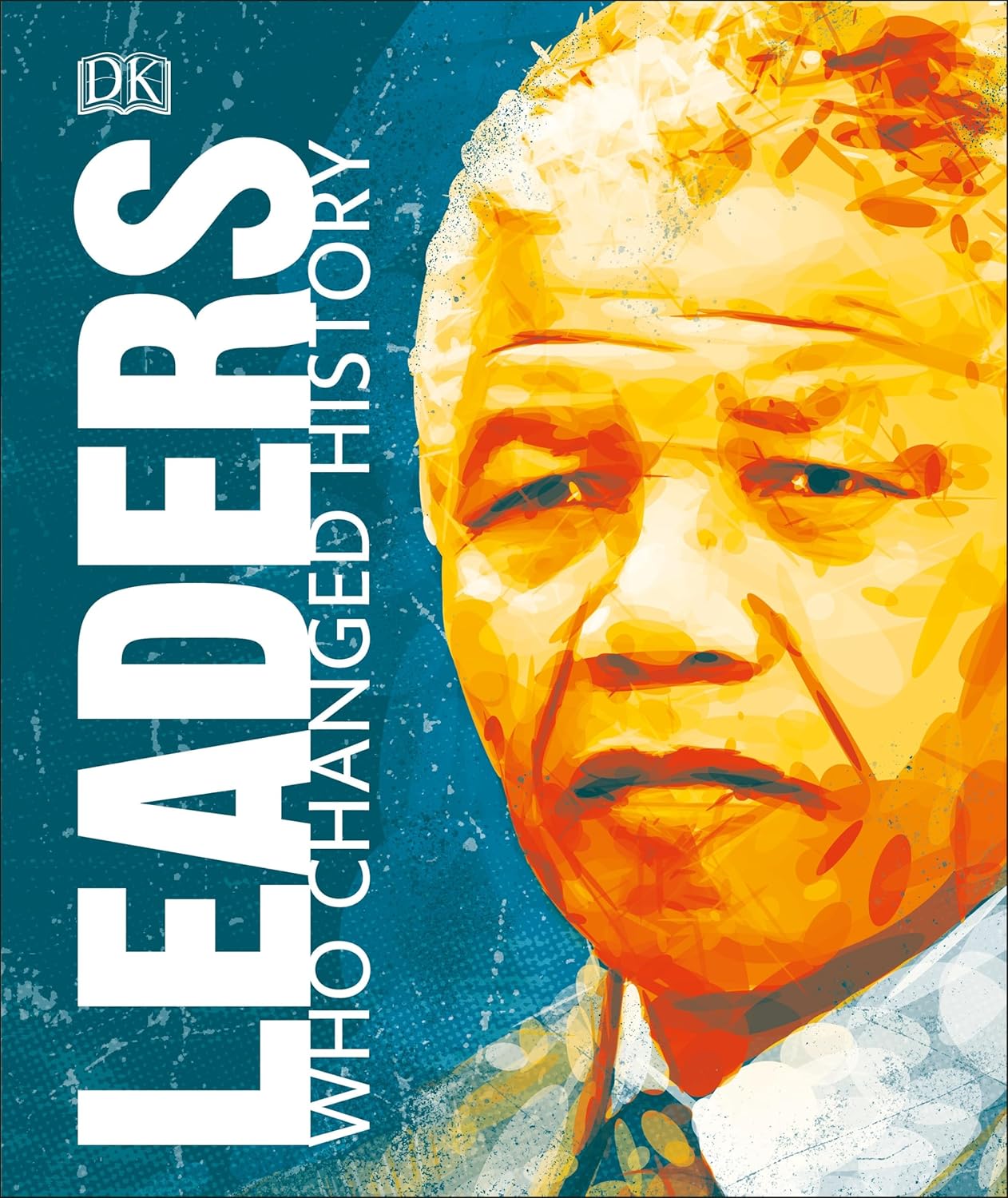 Leaders Who Changed History (Great Lives) (English, Hardcover, DK) - Image 1 - BookBajar