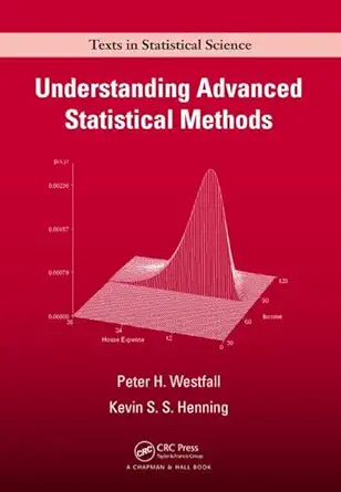 Buy Understanding Advanced Statistical Methods (Chapman & Hall/CRC Texts in Statistical Science) (English, Hardcover, Peter Westfall, Kevin S. S. Henning) Online at Best Price - BookBajar