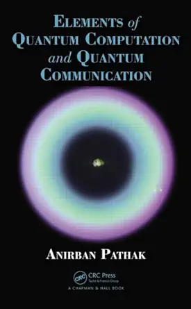 Buy Elements of Quantum Computation and Quantum Communication (English, Paperback, Anirban Pathak) Online at Best Price - BookBajar