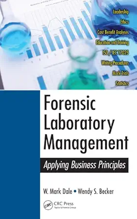 Buy Forensic Laboratory Management: Applying Business Principles (English, Hardcover, W. Mark Dale, Wendy S. Becker) Online at Best Price - BookBajar