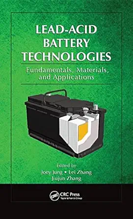 Lead-Acid Battery Technologies: Fundamentals, Materials, and Applications (Electrochemical Energy Storage and Conversion) (English, Paperback, Jiuj... - Image 1 - BookBajar