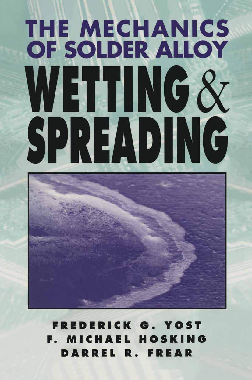Buy The Mechanics of Solder Alloy Wetting and Spreading (English, Paperback, F. G. Yost, F. M. Hosking, D. R. Frear) Online at Best Price - BookBajar
