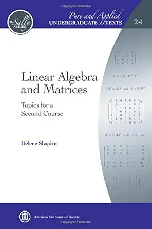 Linear Algebra and Matrices: Topics for a Second Course (Pure and Applied Undergraduate Texts, 24) (English, Hardcover, Helene Shapiro) - Image 1 - BookBajar
