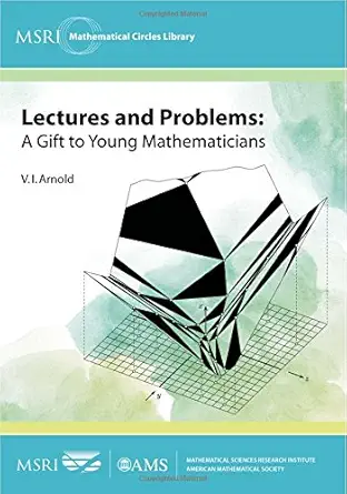 Lectures and Problems: A Gift to Young Mathematicians (MSRI Mathematical Circles Library, 17) (English, Paperback, V. I. Arnold, Dmitry Fuchs, Mark... - Image 1 - BookBajar