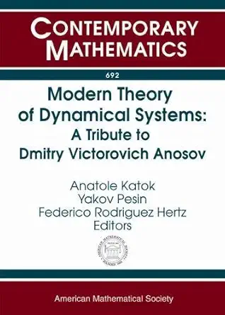 Buy Modern Theory of Dynamical Systems: A Tribute to Dmitry Victorovich Anosov (Contemporary Mathematics) (English, Paperback, Anatole Katok, Yakov Pes... Online at Best Price - BookBajar