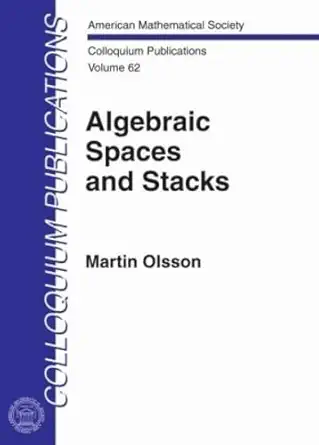 Buy Algebraic Spaces and Stacks (American Mathematical Society Colloquium Publications) (English, Paperback, Martin Olsson) Online at Best Price - BookBajar