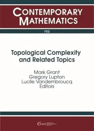 Buy Topological Complexity and Related Topics (Contemporary Mathematics) (English, Paperback, Mark Grant, Gregory Lupton, Lucile Vandembroucq) Online at Best Price - BookBajar