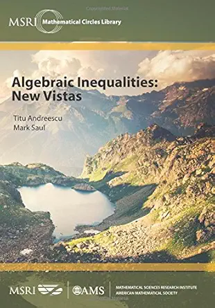Buy Algebraic Inequalities: New Vistas (MSRI Mathematical Circles Library, 19) (English, Paperback, Titu Andreescu, Mark Saul) Online at Best Price - BookBajar