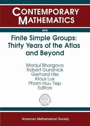 Buy Finite Simple Groups: Thirty Years of the Atlas and Beyond (Contemporary Mathematics, 694) (English, Paperback, Manjul Bhargava, Robert Guralnick, ... Online at Best Price - BookBajar