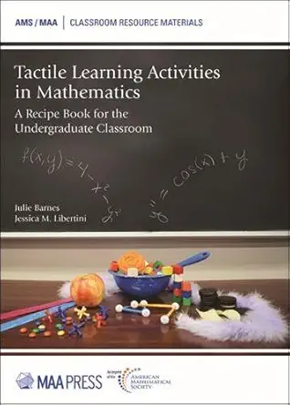 Buy Tactile Learning Activities in Mathematics: A Recipe Book for the Undergraduate Classroom (Classroom Resource Materials) (English, Paperback, Julie... Online at Best Price - BookBajar