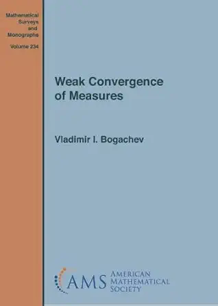 Buy Weak Convergence of Measures (Mathematical Surveys and Monographs, 234) (English, Hardcover, Vladimir I. Bogachev) Online at Best Price - BookBajar