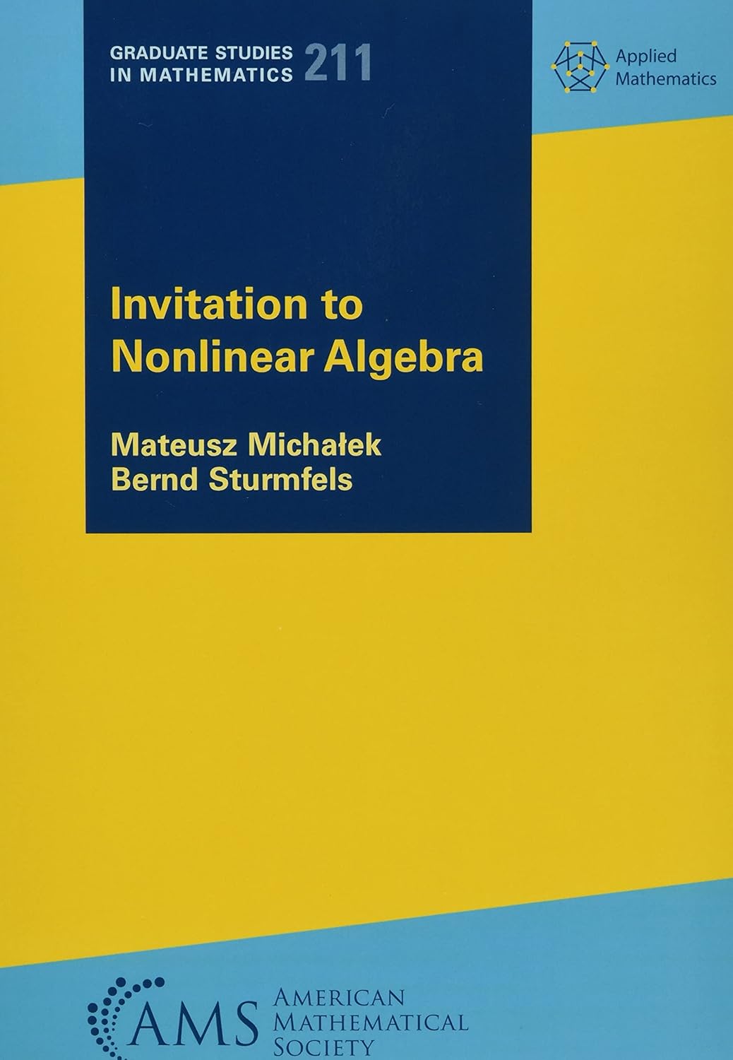 Buy Invitation to Nonlinear Algebra (Graduate Studies in Mathematics, 211) (English, Paperback, Mateusz Michalek, Bernd Sturmfels) Online at Best Price - BookBajar