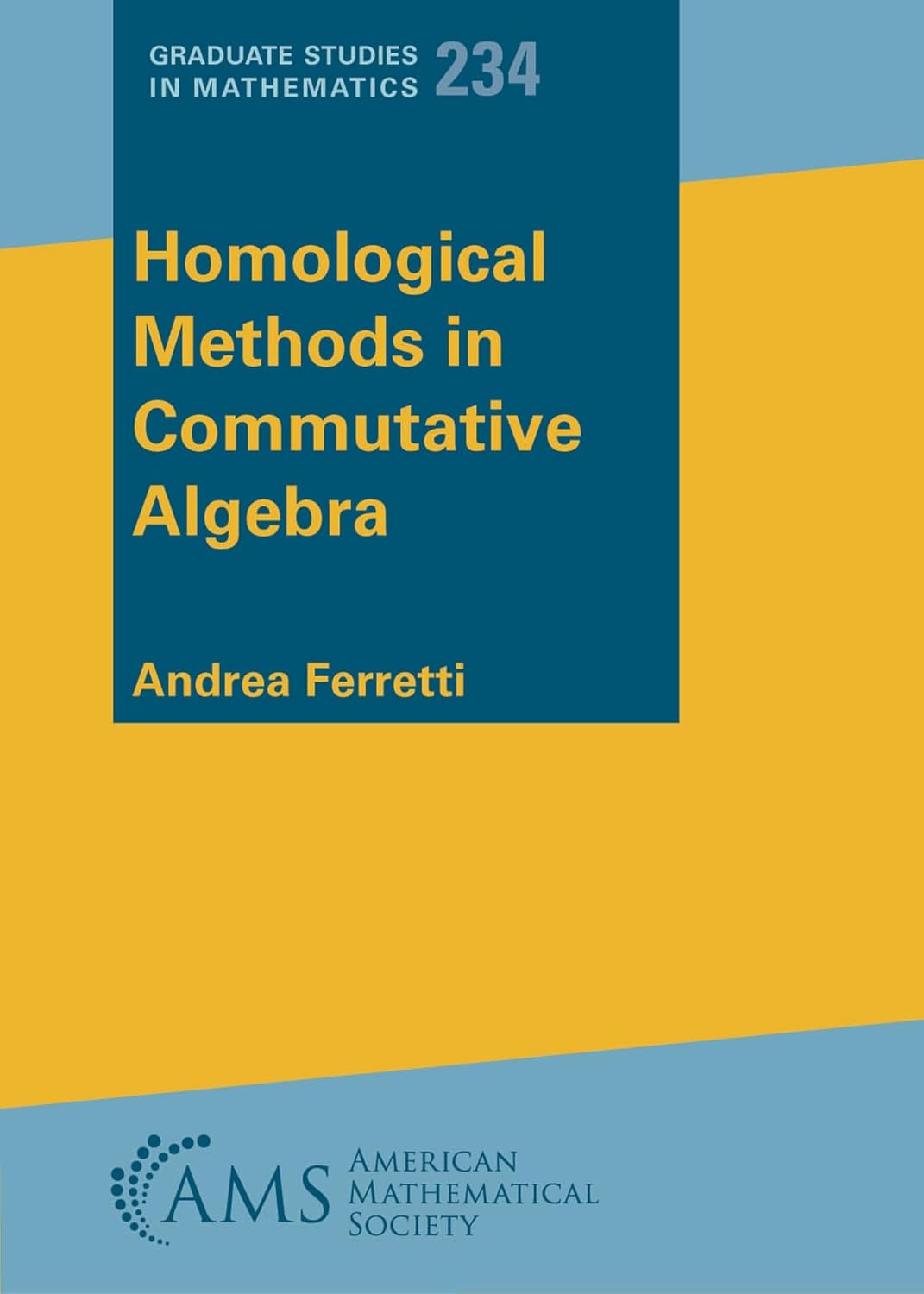 Buy Homological Methods in Commutative Algebra: 234 (Graduate Studies in Mathematics) (English, Hardcover, Andrea Ferretti) Online at Best Price - BookBajar