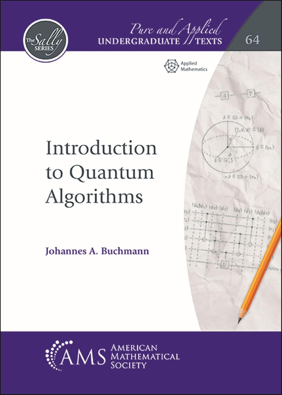 Buy Introduction to Quantum Algorithms: 64 (Pure and Applied Undergraduate Texts, 64) (English, Paperback, Johannes Buchmann) Online at Best Price - BookBajar