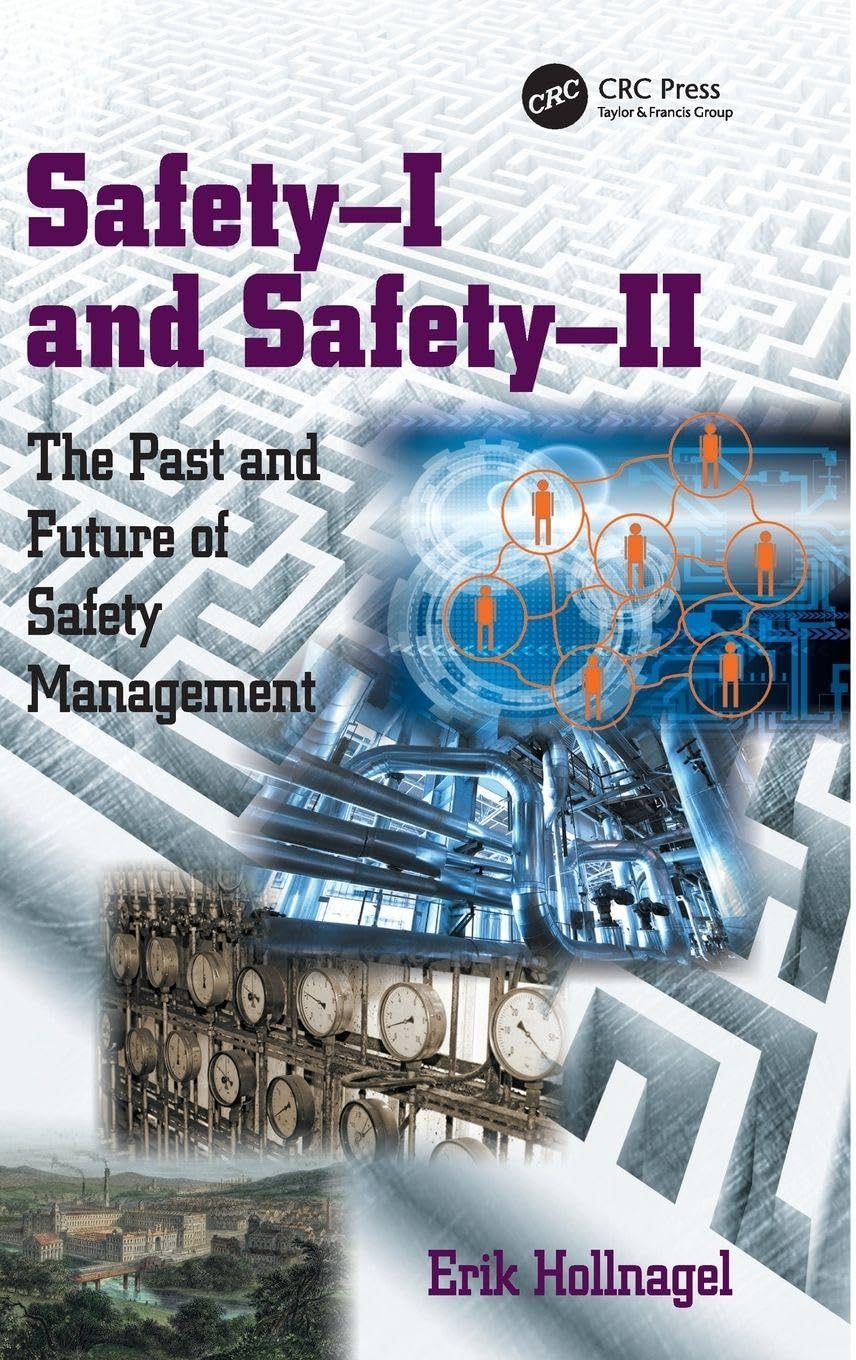Buy Safety-I and Safety-II: The Past and Future of Safety Management (English, Paperback, Erik Hollnagel) Online at Best Price - BookBajar