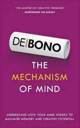Buy The Mechanism of Mind: Understand how your mind works to maximise memory and creative potential (English, Paperback, Edward de Bono) Online at Best Price - BookBajar