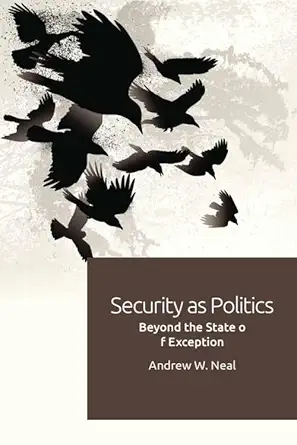 Security as Politics: Beyond the State of Exception (English, Paperback, Andrew W. Neal) - Image 1 - BookBajar