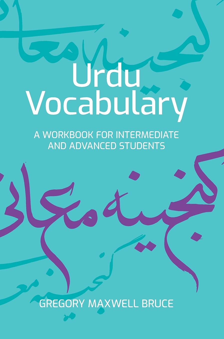 Buy Urdu Vocabulary Acquisition: For Intermediate to Advanced Learners (English, Hardcover, Gregory Bruce) Online at Best Price - BookBajar