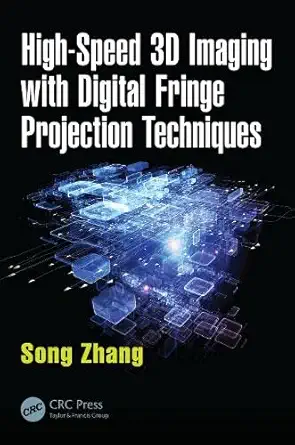 High-Speed 3D Imaging with Digital Fringe Projection Techniques (Optical Sciences and Applications of Light) (English, Paperback, Song Zhang) - Image 1 - BookBajar