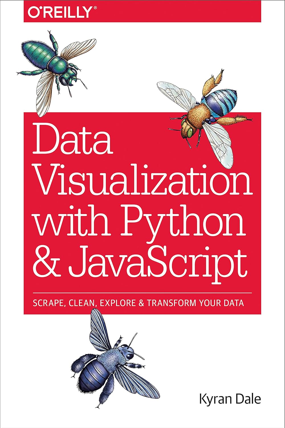 Data Visualization with Python and JavaScript: Scrape, Clean, Explore & Transform Your Data (English, Paperback, Kyran Dale) - Image 1 - BookBajar