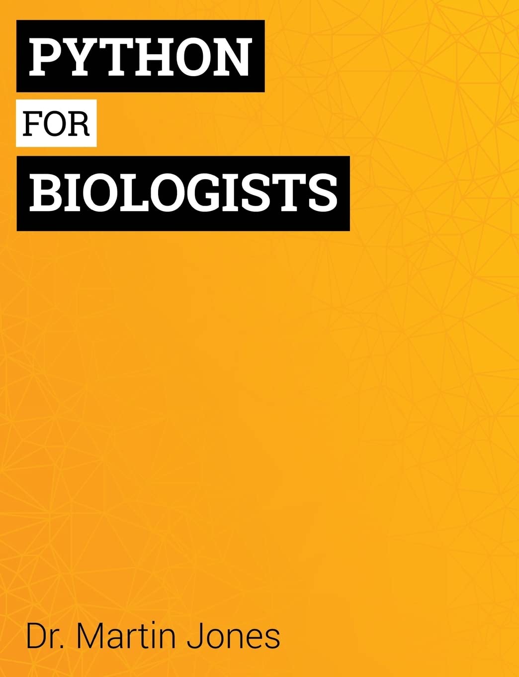 PYTHON FOR BIOLOGISTS (English, Paperback, Martin Jones) - Image 1 - BookBajar