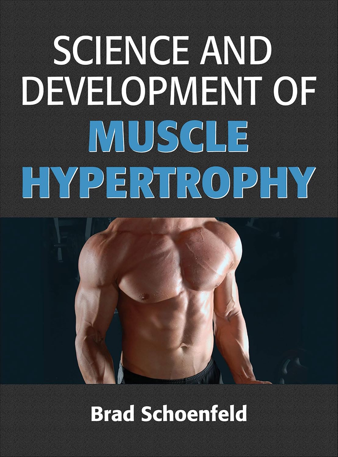 Science and Development of Muscle Hypertrophy (English, Hardcover, Ph.D. Schoenfeld, Brad) - Image 1 - BookBajar