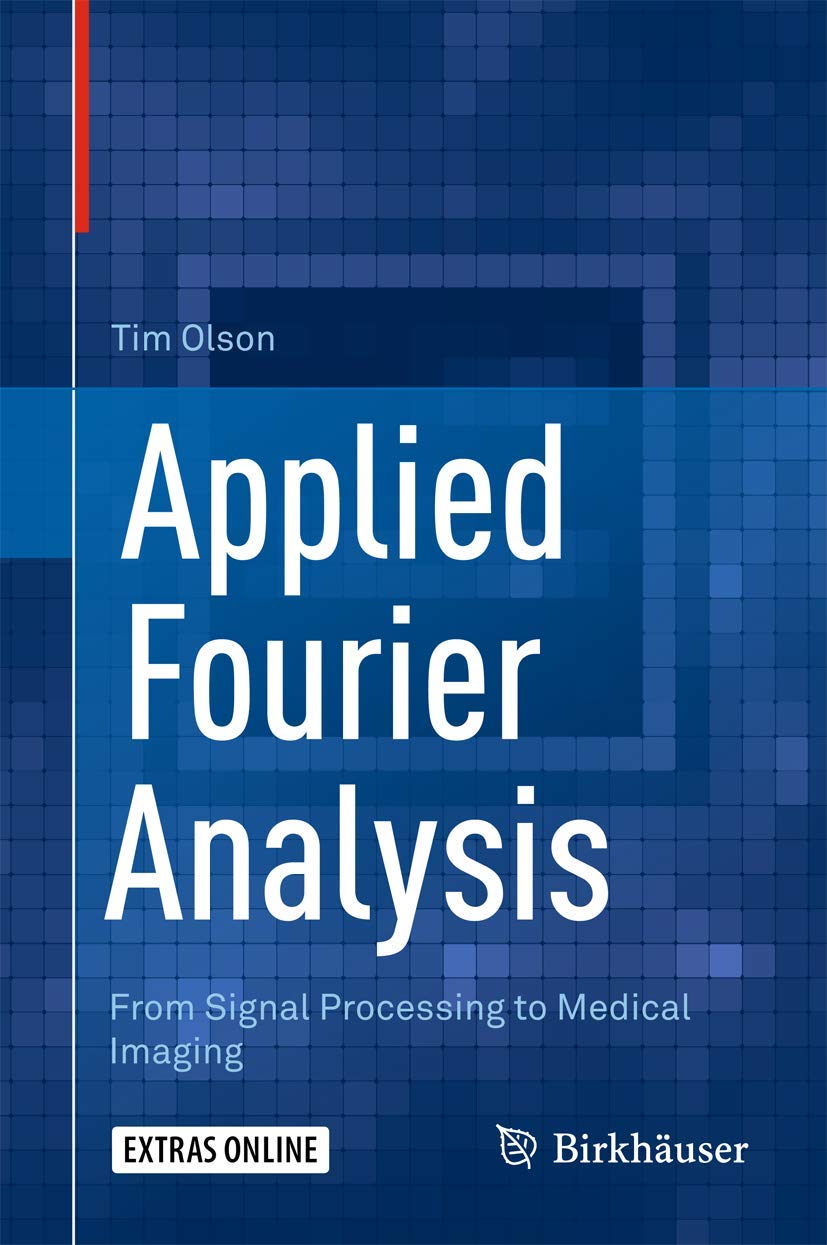 Buy Applied Fourier Analysis: From Signal Processing to Medical Imaging (English, Paperback, Tim Olson) Online at Best Price - BookBajar