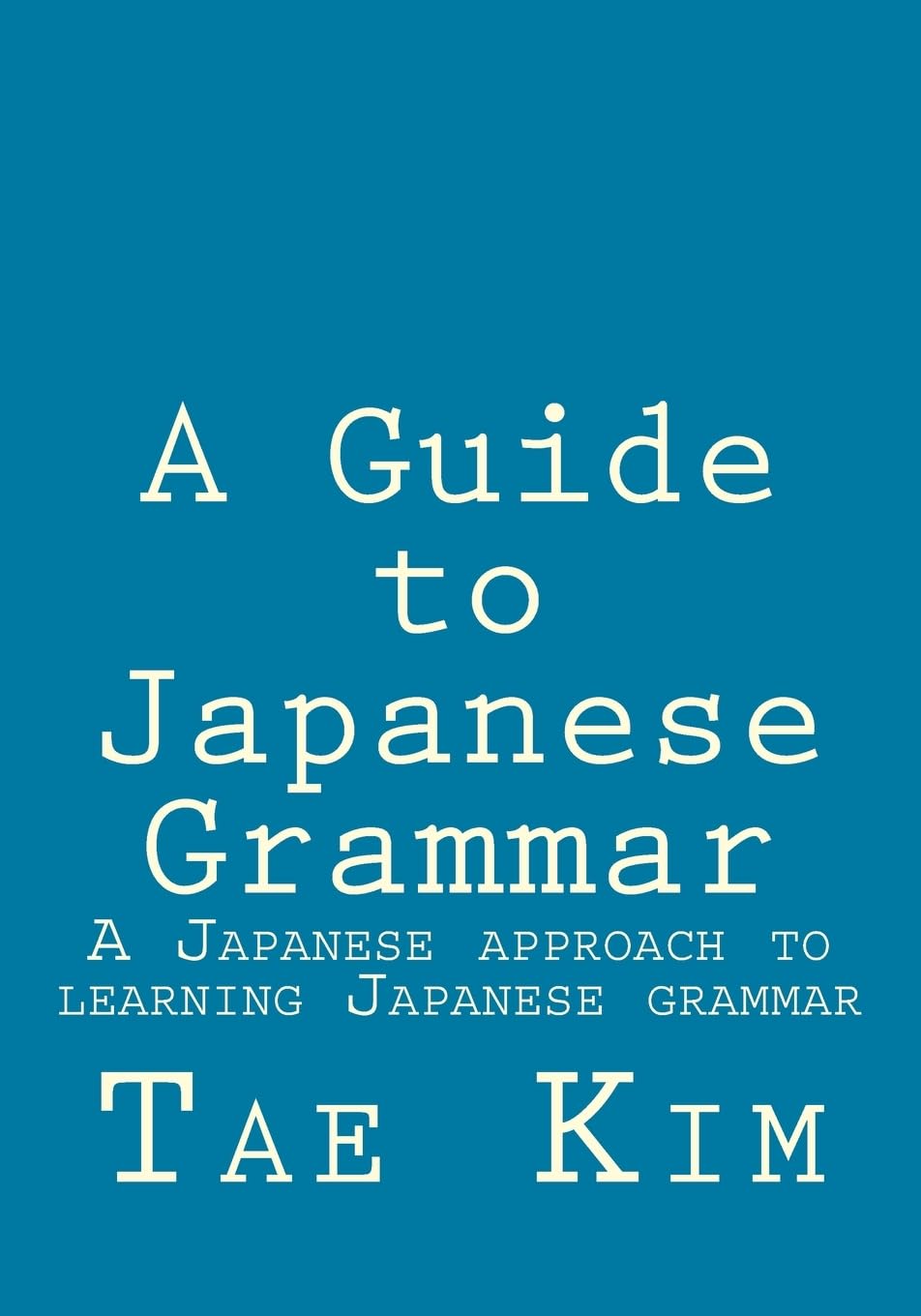Buy A Guide to Japanese Grammar: A Japanese Approach to Learning Japanese Grammar Online at Best Price - BookBajar