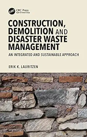 Buy Construction, Demolition and Disaster Waste Management: An Integrated and Sustainable Approach (English, Paperback, Erik K. Lauritzen) Online at Best Price - BookBajar