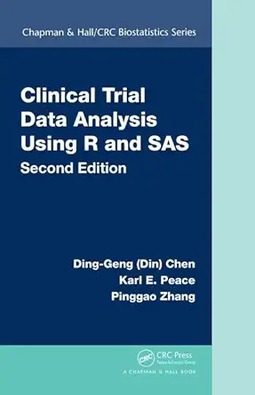 Clinical Trial Data Analysis Using R and SAS (English, Paperback, Ding-Geng (Din) Chen, Karl E. Peace, Pinggao Zhang) - Image 1 - BookBajar