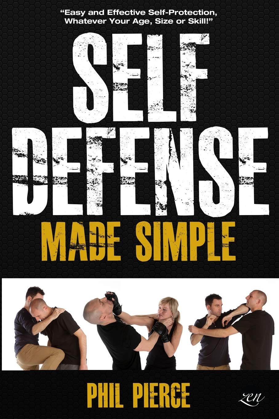 Buy Self Defense Made Simple: Easy and Effective Self Protection Whatever Your Age, Size or Skill! (English, Paperback, Phil Pierce) Online at Best Price - BookBajar