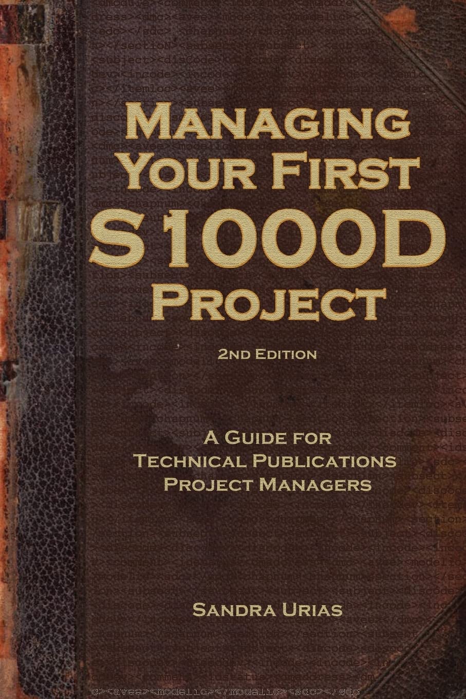Buy Managing Your First S1000d Project: A Guide for Technical Publications Project Managers (English, Paperback, Sandra Y. Urias) Online at Best Price - BookBajar