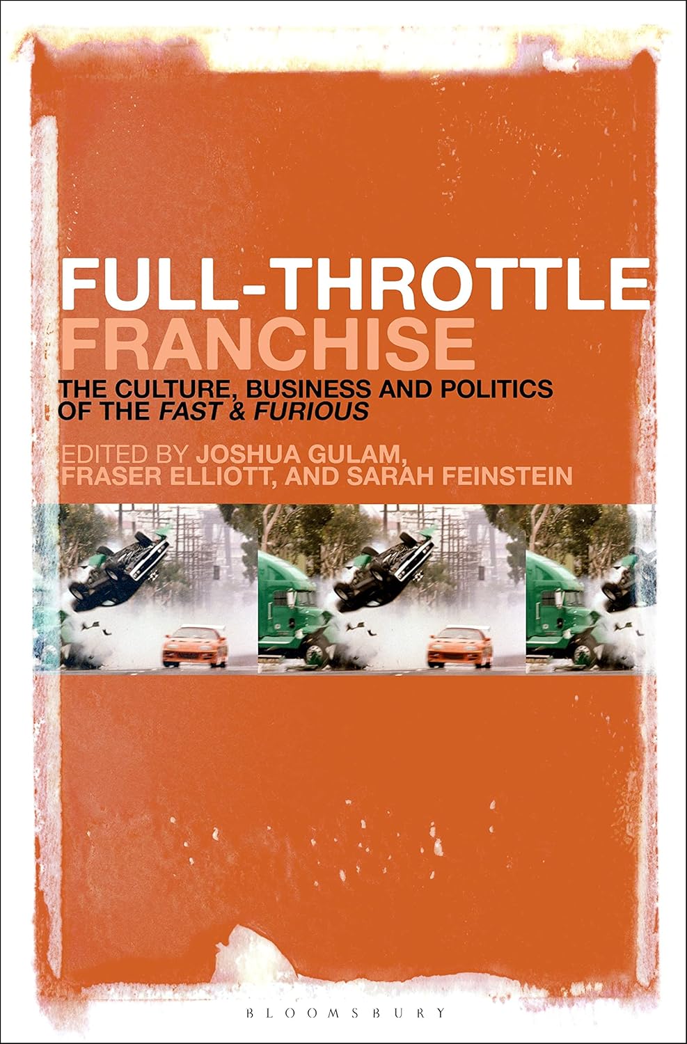 Buy Full-Throttle Franchise: The Culture, Business and Politics of Fast & Furious (English, Paperback, Joshua Gulam, Fraser Elliott, Sarah Feinstein) Online at Best Price - BookBajar