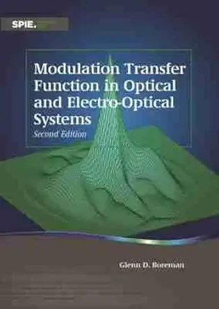 Modulation Transfer Function in Optical and Electro-Optical Systems (Tutorial Texts) (English, Paperback, Glenn D. Boreman) - Image 1 - BookBajar