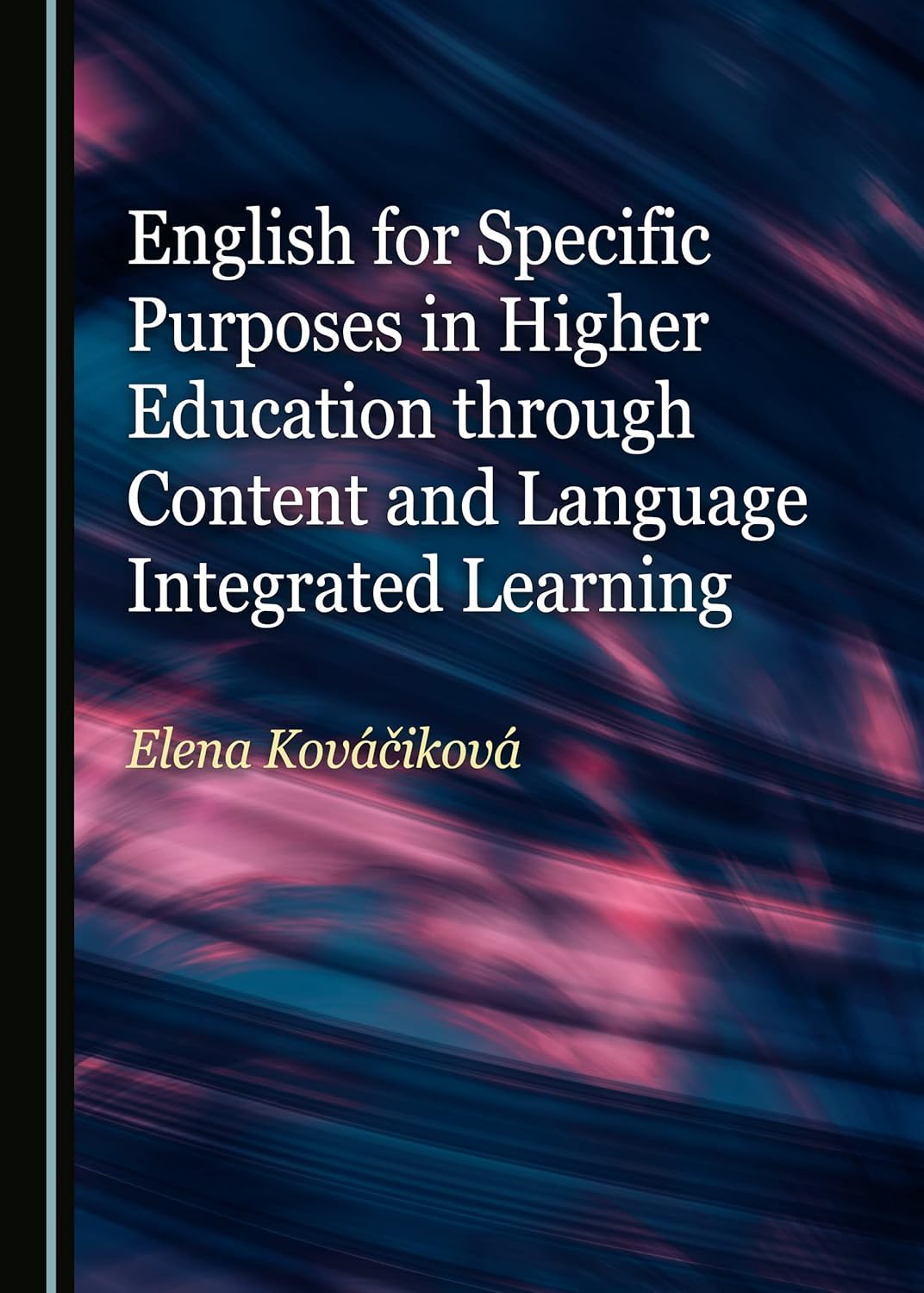 Buy English for Specific Purposes in Higher Education through Content and Language Integrated Learning (English, Hardcover, Elena Kováčiková) Online at Best Price - BookBajar