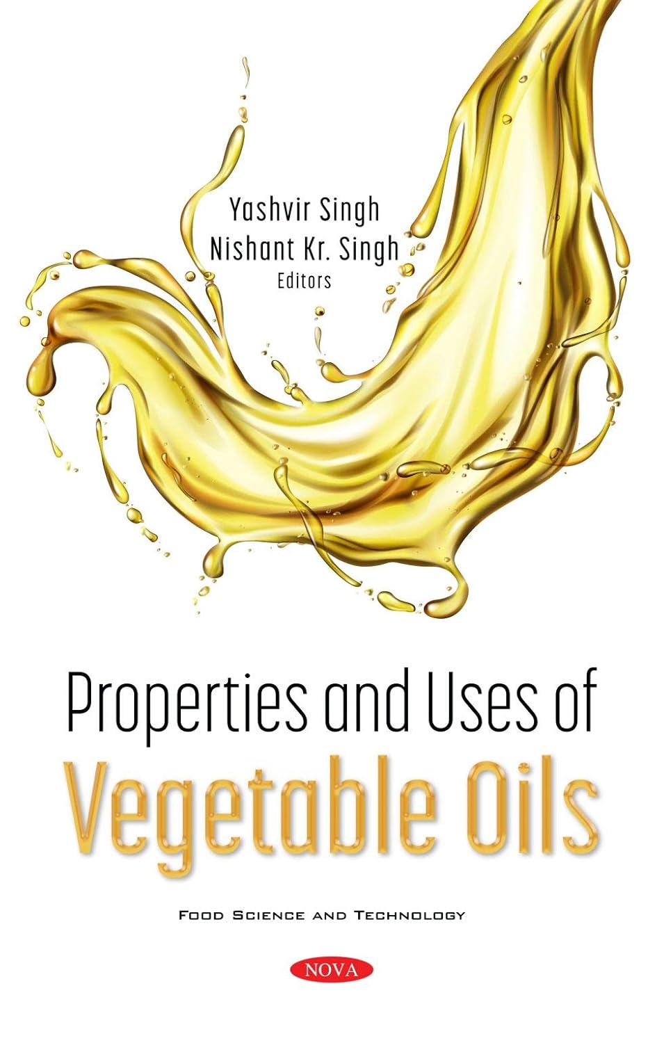 Buy Properties and Uses of Vegetable Oils (English, Hardcover, Yashvir Singh) Online at Best Price - BookBajar