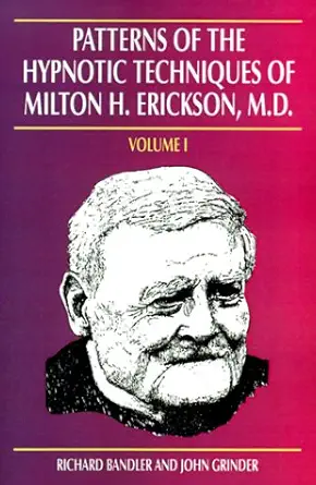 Buy Patterns of the Hypnotic Techniques of Milton H. Erickson, M.D (English, Paperback, Richard Bandler, John Grinder) Online at Best Price - BookBajar
