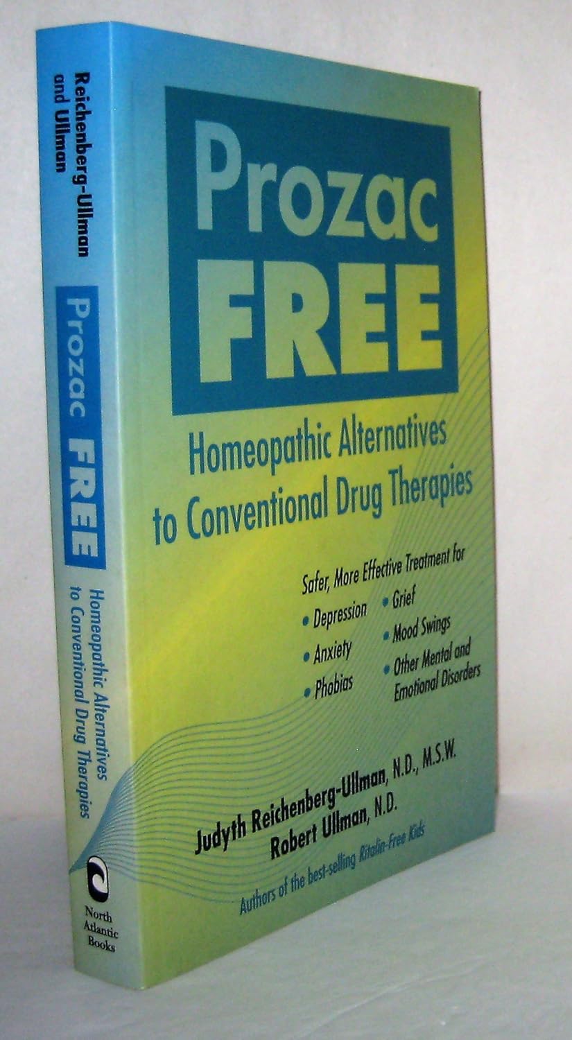 Buy Prozac-Free: Homeopathic Alternatives to Conventional Drug Therapies (English, Paperback, Judyth Reichenberg-Ullman, Robert Ullman) Online at Best Price - BookBajar