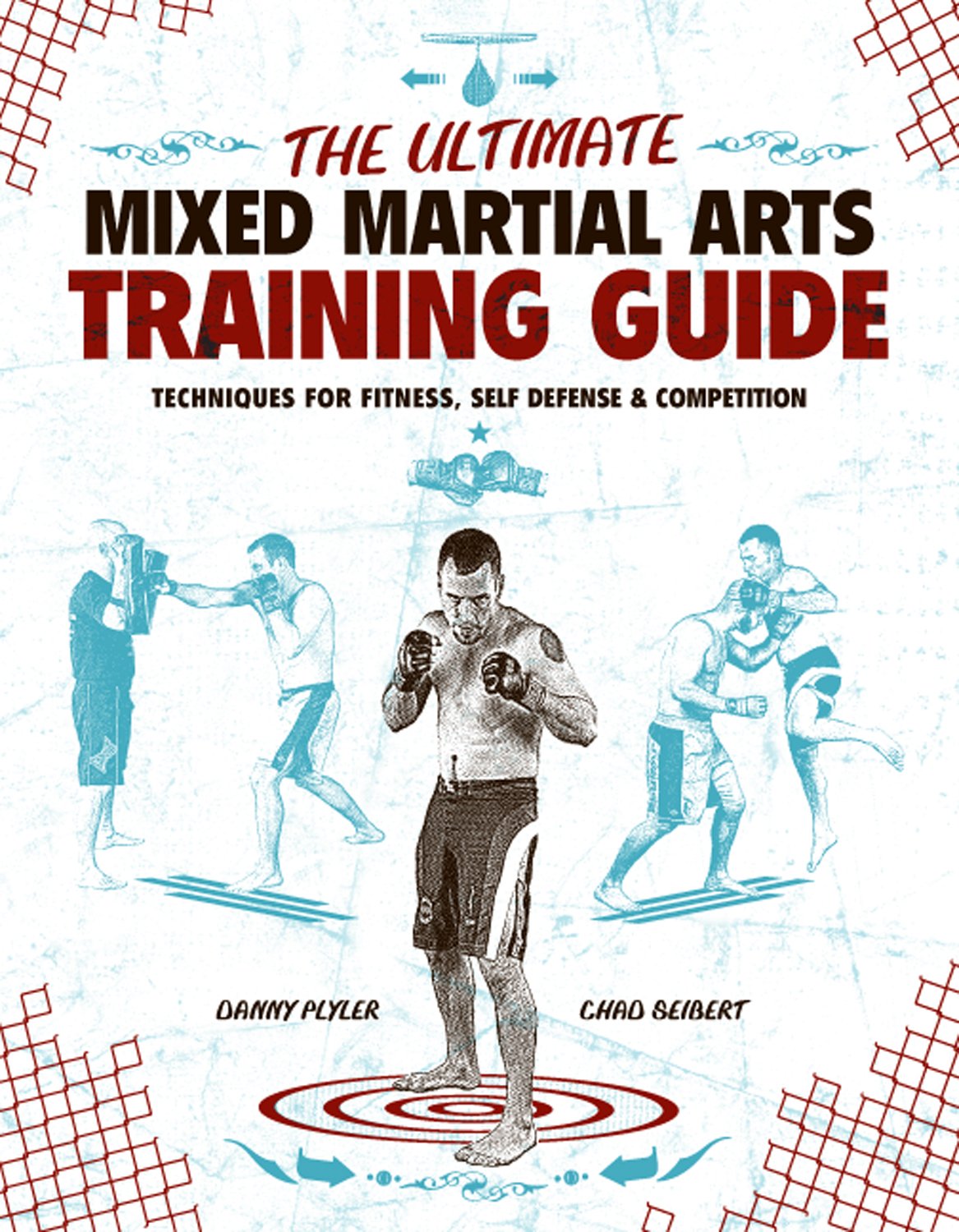 Buy The Ultimate Mixed Martial Arts Training Guide: Techniques for Fitness, Self Defense, & Competition (English, Paperback, Danny Plyler, Chad Seibert) Online at Best Price - BookBajar