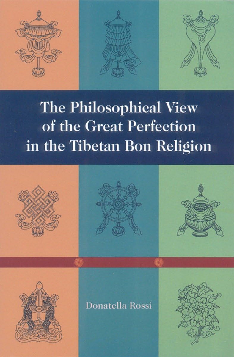 Buy Philosophical View of the Great Perfection in the Tibetan Bon Religion: According to the Preliminary Practice of Longchen Nyingtik (Tibetan Buddhis... Online at Best Price - BookBajar